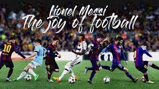 Lionel Messi - The Joy Of Football - HD