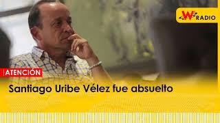 Santiago Uribe Vélez fue absuelto