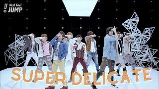 Hey! Say! JUMP - SUPER DELICATE [Official Music Video]