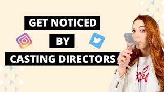 How to Get Noticed by Casting Directors on Social Media?