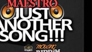 MAESTRO - JUST ANOTHER SONG [SEPT 2012] MOVING RIDDIM