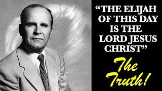 TRUTH on "The Elijah of This Day is the Lord Jesus Christ...NOT a Man, God!" Brother Branham Quote