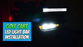 LED Light Bar - Golf Cart Install