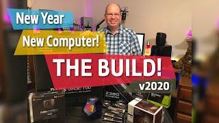 New Year, New Computer; "The Build" v2020