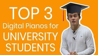 Which Digital Piano should I take to University?