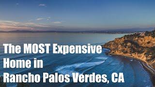 Palos Verdes Peninsula | The MOST Expensive Home