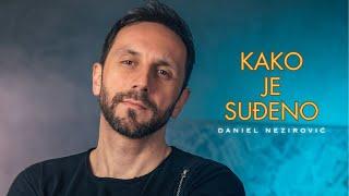 Daniel Nezirovic - Kako je sudjeno (Official Video)