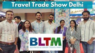 BLTM 2024 | India’s leading trade show on Business, Leisure Travel and MICE | Travel Industry.