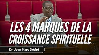 LES 4 MARQUES DE LA CROISSANCE SPIRITUELLE | Dr. Jean Marc Désiré | En Visite à FHBC of Pompano