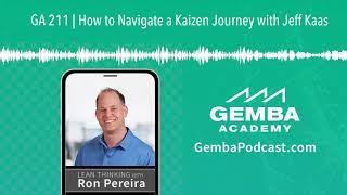 GA 211 | How to Navigate a Kaizen Journey with Jeff Kaas