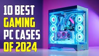 Best PC Cases 2024 - Best PC Case 2024