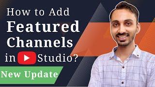 How to Add Featured Channels to Your YouTube Channel in New YouTube Studio?