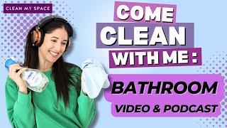 Clean With Me: Bathroom Edition