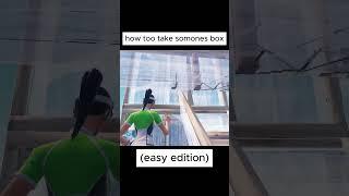 how to take someones box (easy)