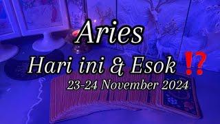 Aries ️ Hari Ini & Esok (23-24 November 2024)⁉️ Yang Akan Terjadi Dalam Hidupmu...