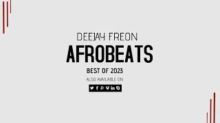 Dj Freon Best of Afrobeats 2023