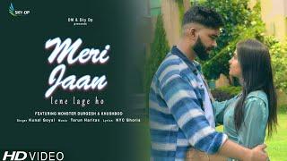 Kunal Goyal Meri Jaan Lene Lage Ho (Official Video) | Monster Durgesh, Khushboo | Sky Dp
