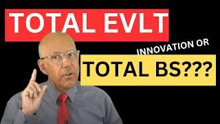 Total EVLT: Is This Laser Technique For Varicose Veins Too Good To Be True?