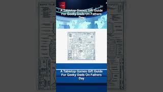 A Tabletop Games Gift Guide For Geeky Dads On Fathers Day