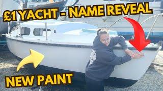 £1 Yacht Gets Paint & Name Reveal???? EP10