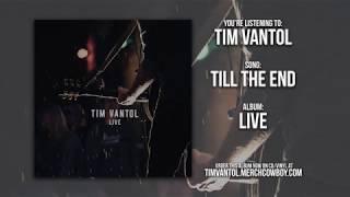 Tim Vantol - "Till The End" Live