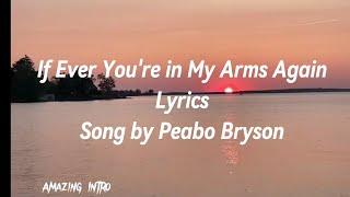 If Ever You're In My Arms Again lyrics Song by Peabo Bryson