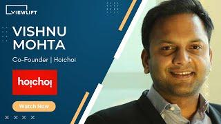 Hoichoi Co-Founder Vishnu Mohta talks about the partnership with ViewLift®