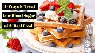 10 Ways to Treat Low Blood Sugar with Real Food - Allways Health