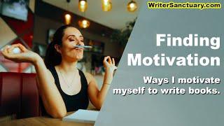 13 Ways I Motivate Myself to Write Books