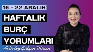 16 - 22  ARALIK HAFTALIK BURÇ YORUMLARI | ASTROLOG GÜLŞAN BİRCAN