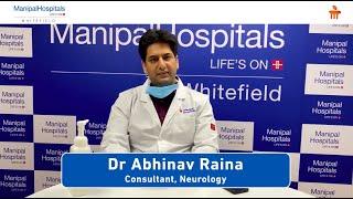 Patients With Neurology Disorders | Dr. Abhinav Raina | Neurologist in Bangalore  -Manipal Hospitals