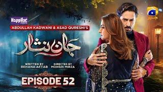 Jaan Nisar - Episode 52 - Hiba Bukhari - Danish Taimoor - 13th September 2024