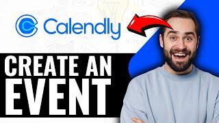 How to Create an Event in Calendly