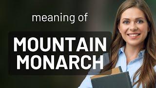 Unlocking the Majesty: Understanding "Mountain Monarch"