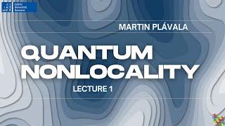 Quantum nonlocality - Lecture 1