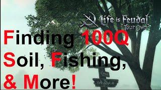 Life is Feudal: Your Own| Finding 100Q Soil, Fishing and more | Guide 2021 Ep. 3