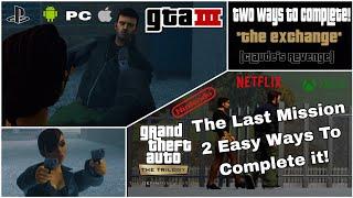 GTA 3: The Exchange - (2 Methods For The Last Mission)