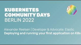 Deploying and running your first application on K8s - Alexander Reelsen, Elastic