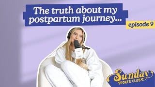 The truth about my postpartum journey | Episode 9