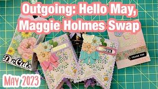 Outgoing Hello May, Maggie Holmes Swap | Hosted by @Mommynme_crafts  | May 2023