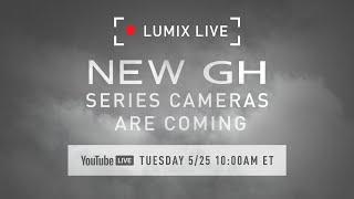 LUMIX Live : New GH Series Cameras are Coming