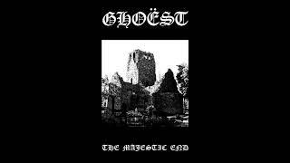 Ghoëst - The Majestic End (Full Album) (Dark Dungeon Doom)