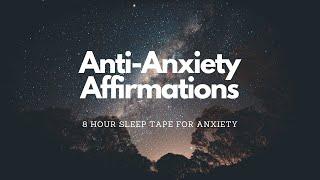 ANTI-ANXIETY AFFIRMATIONS WITH BINAURAL BEATS BACKGROUND MUSIC - 8 HOUR SLEEP TAPE