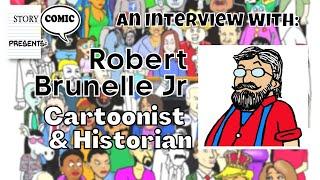 Storycomic Presents: Robert Brunelle Jr, Cartoonist and Historian