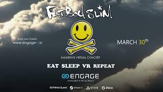 Fatboy Slim's "Eat Sleep VR Repeat" Immersive Concert | ENGAGE