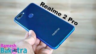 Realme 2 Pro Unboxing and Full Review