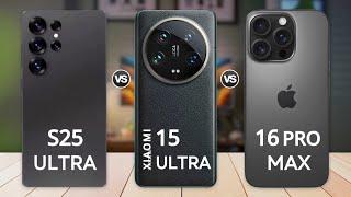 iPhone 16 Pro Max vs Samsung Galaxy S25 Ultra vs Xiaomi 15 Ultra  Full Specs Comparison