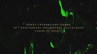 The Songs of Supergiant Games - Lament Of Orpheus