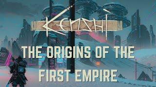 Kenshi - The Origins of The First Empire