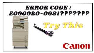 How to solve the problem Canon IR ADV C50 Series Error Code E00020-0081